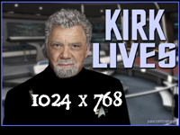 Kirk Lives 1024 x 768
